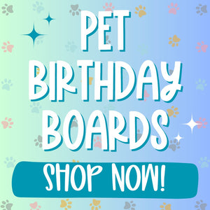 Pet Birthday Boards