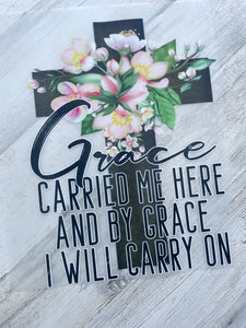 Grace Carried Me DTF print