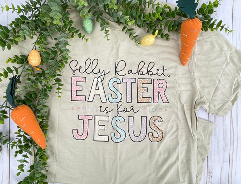 X-LARGE: Silly Rabbit Easter is for Jesus tee