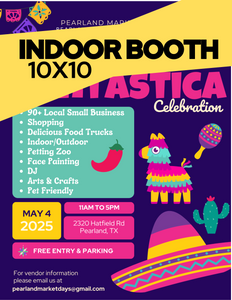 PEARLAND Sunday May 4, 2025 -INDOOR BOOTH 10X10