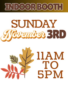 PEARLAND Sunday November 3, 2024 - INDOOR BOOTH