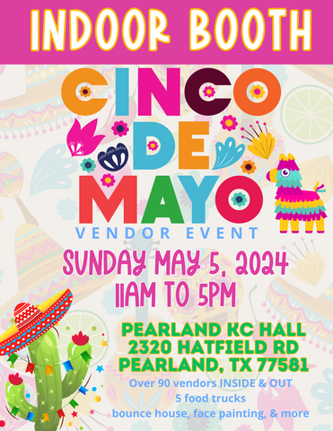 PEARLAND Sunday May 5th, 2024 - INDOOR BOOTH