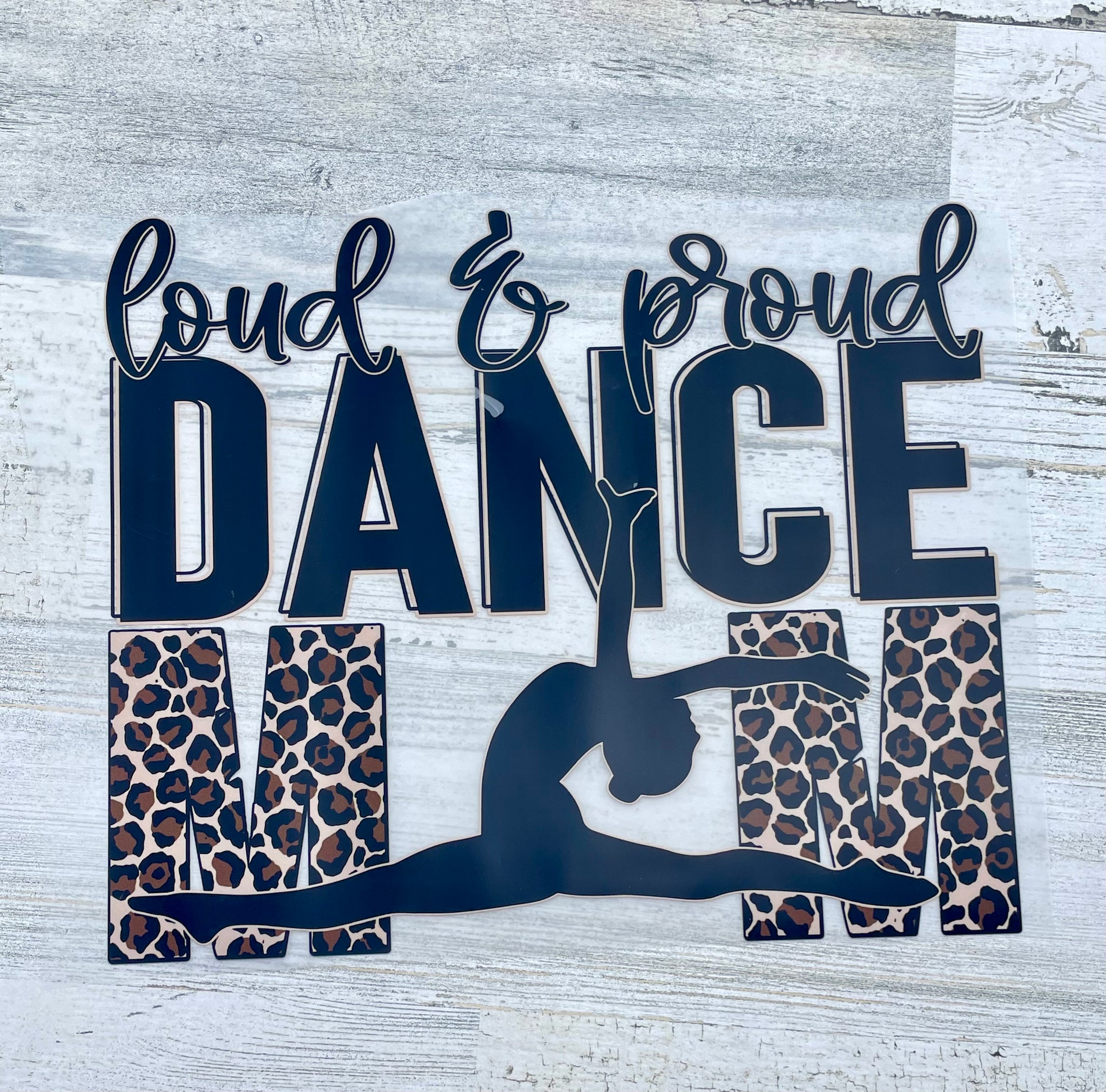 Loud & Proud Dance Mom DTF print