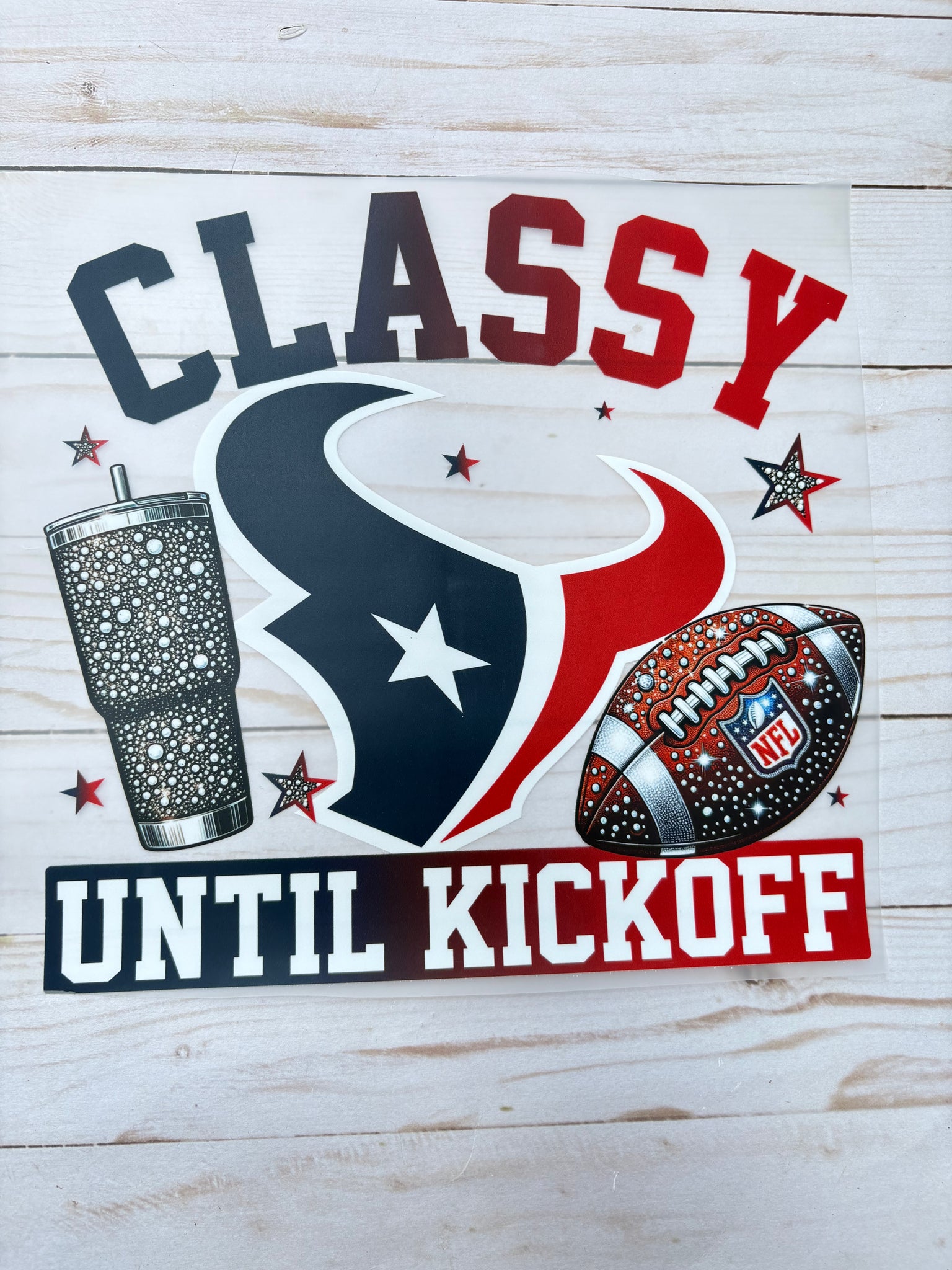 Texan Classy Until Kickoff DTF Print